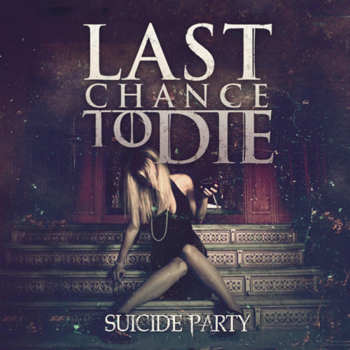 Last Chance To Die : Suicide Party